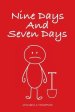 Nine Days and Seven Days