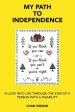 My Path to Independence: A Look into Life Through the Eyes of a Person with a Disability
