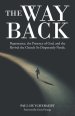 The Way Back: Repentance, the Presence of God, and the Revival the Church so Desperately Needs.
