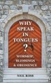 Why Speak in Tongues? Worship, Blessings & Obedience