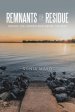 Remnants of Residue: Facing the Hidden Pain from the Past
