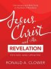 Jesus Christ and His Revelation Revised and Updated: Commentary and Bible Study on the Book of Revelation