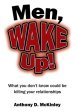 Men, Wake Up!: What You Don't Know Could Be Killing Your Relationships