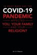 In What Ways Has the Covid-19 Pandemic Affected You, Your Family and Your Religion?