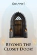 Beyond the Closet Door!: Praise, Prayer, Practice and Power of the Kingdom