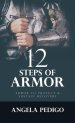 12 Steps of Armor: Armor to Protect & Sustain Recovery