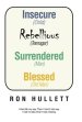 Insecure Rebellious Surrendered Blessed: (Child) (Teenager) (Man) (Old Man)