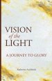 Vision of the Light: A Journey to Glory