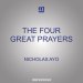 The Four Great Prayers: Exploring the Apostles' Creed, Lord's Prayer, Hail Mary, and Glory Be