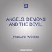 Angels, Demons and the Devil: Christian Belief and Experience