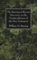 The Bearing of Recent Discovery on the Trustworthiness of the New Testament