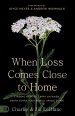 When Loss Comes Close to Home