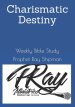Charismatic Destiny: Weekly Bible Study