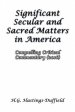 Significant Secular and Sacred Matters in America
