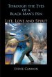 Through the Eyes of a Black Man's Pen: Life, Love, and Spirit