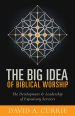 Big Idea of Biblical Worship