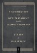 Commentary on the New Testament from the Talmud and Midrash: Volume 2, Mark Through Acts