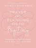 Prayer and Planning for the Big Day: The Essential Wedding Guide for a Bride and Her Mother
