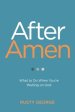 After Amen: What to Do While You're Waiting on God