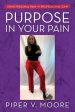 Purpose In Your Pain: Using personal pain for professional gain