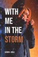 With Me In The Storm