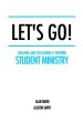 Let's Go!: Creating and Sustaining a Thriving Student Ministry