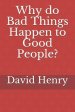 Why Do Bad Things Happen to Good People?
