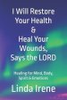 I Will Restore Your Health And Heal Your Wounds, Says The Lord