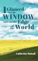 I Glanced Out the Window and Saw the Edge of the World