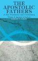 The Apostolic Fathers, A New Translation and Commentary, Volume IV