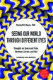 Seeing Our World through Different Eyes