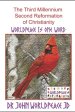 The Third Millennium Second Reformation of Christianity: Subtitle: The Second Coming (The Ascension is in progress)