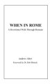 When in Rome: A Devotional Walk Through Romans