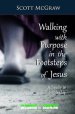 Walking with Purpose in the Footsteps of Jesus: A Study in Discipleship