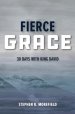 Fierce Grace: 30 Days With King David
