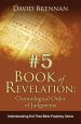 # 5: Book of Revelation: Chronological Order of Judgments: Understanding End Time Bible Prophecy