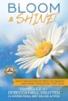 Bloom and Shine: Daily Inspiration to help you Bloom and SHINE throughout the year
