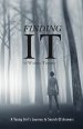Finding It : A Young Girl's Journey in Search of Answers