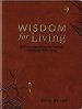 Wisdom for Living: A 40-Day Devotional for Practical, Intentional, Wise Living