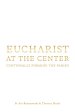 Eucharist at the Center: Continually Forming the Parish