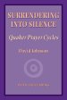 Surrendering into Silence: Quaker Prayer Cycles