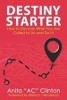 Destiny Starter: How to Discover What You Are Called to Do and Do It!