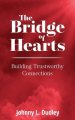 The Bridge of Hearts: Building Trustworthy Connections