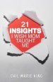 21 Insights I Wish Mom Taught Me