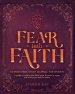 Fear into Faith: 52-Week Bible Study Journal for Women