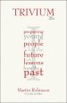 Trivium 21st Century: Preparing Young People for the Future with Lessons from the Past