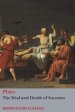 The Trial and Death  of Socrates : Euthyphro, The Apology of Socrates, Crito, and Ph