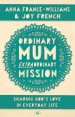 Ordinary Mum, Extraordinary Mission