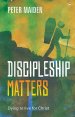 Discipleship Matters – Dying to live for Christ