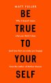 Be True to Yourself